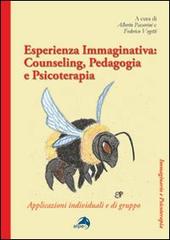 Esperinza immaginativa. Counseling, pedagogia e psicoterapia. Applicazioni individuali e di gruppo edito da Alpes Italia