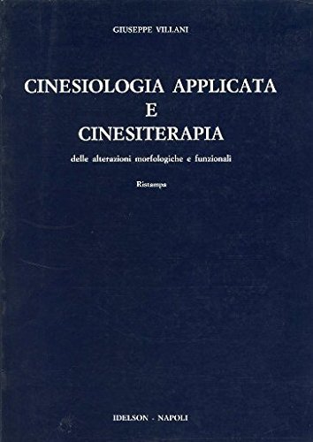 Cinesiologia applicata e cinesiterapia di Giuseppe Villani edito da Idelson-Gnocchi