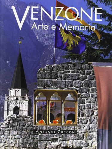 Venzone. Arte e memoria. Ediz. italiana, inglese e tedesca di Antonio Zuccon, Tito Maniacco, Aldo Di Bernardo edito da Vianello Libri