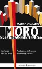 Moro. Opera tragique en un acte di Marco Ongaro edito da Bonaccorso Editore