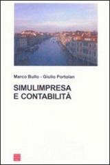 Simulimpresa e contabilità di Marco Bullo, Giulio Portolan edito da Libreria Editrice Cafoscarina