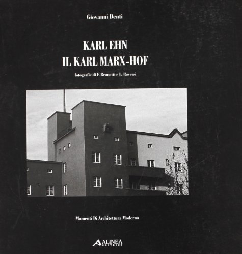 Karl Ehn. Il Karl Marx-Hof di Giovanni Denti edito da Alinea