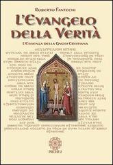 L' evangelo della verità. L'essenza della gnosi cristiana di Roberto Fantechi edito da Psiche 2