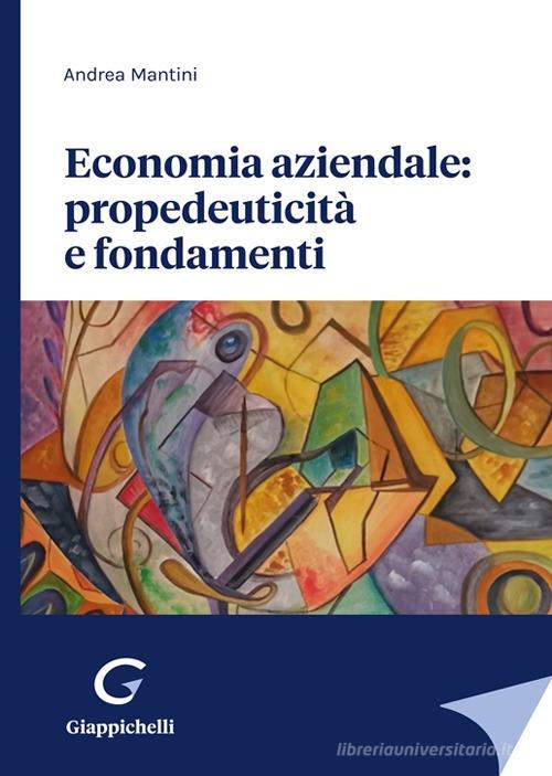 Economia aziendale: propedeuticità e fondamenti di Andrea Martini edito da Giappichelli