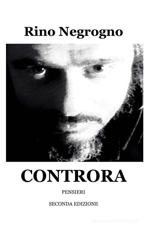 Controra. Pensieri di Rino Negrogno edito da ilmiolibro self publishing