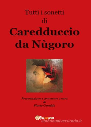 Tutti i sonetti di Caredduccio da Nùgoro di Flavio Careddu edito da Youcanprint