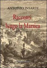 Racconti lungo la Marsica. Dal 500 a.C. al 1900 d.C. di Antonio Insardi edito da Giambra