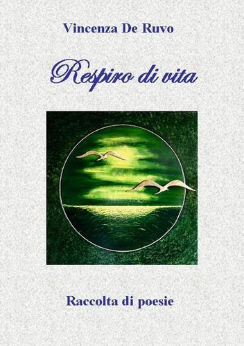 Respiro di vita di Vincenza De Ruvo edito da La Lettera Scarlatta