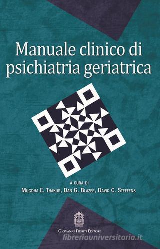 Manuale clinico di psichiatria geriatrica edito da Giovanni Fioriti Editore