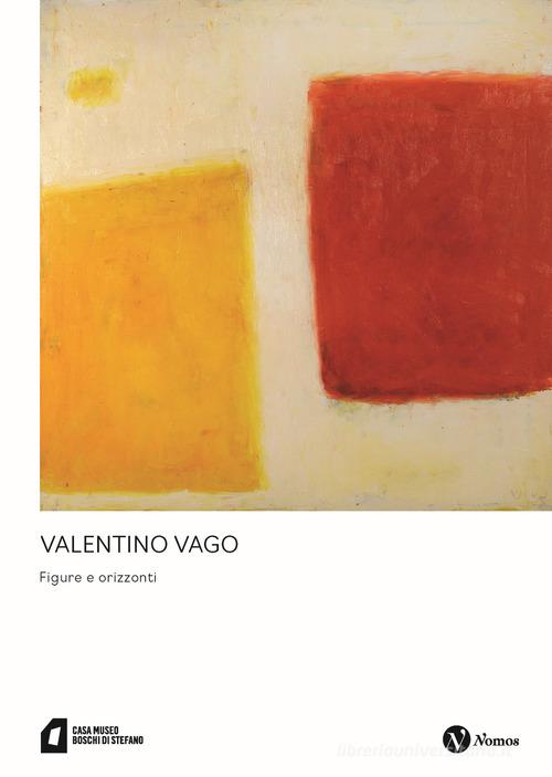 Valentino Vago. Figure e orizzonti. Nuova ediz. edito da Nomos Edizioni