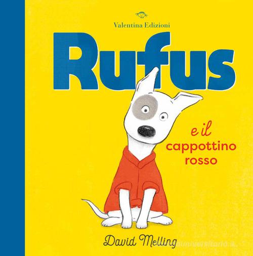 Rufus e il cappottino rosso. Ediz. a colori di David Melling edito da Valentina Edizioni