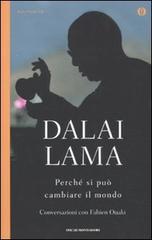 Perché si può cambiare il mondo di Gyatso Tenzin (Dalai Lama), Fabien Ouaki edito da Mondadori