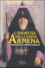 L' identità della Chiesa armena. Ecumenismo e rinnovamento di Karekin edito da EDB