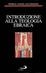Introduzione alla teologia ebraica di Navè Levinson Pnina edito da San Paolo Edizioni