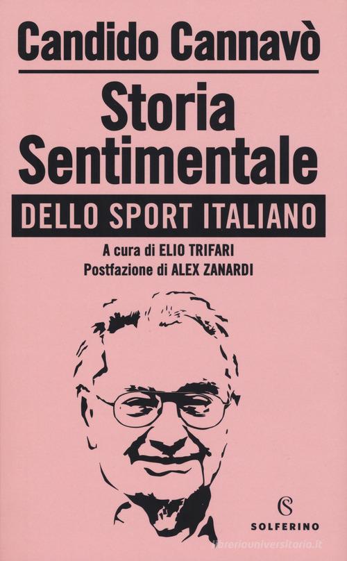 Storia sentimentale dello sport italiano di Candido Cannavò edito da Solferino