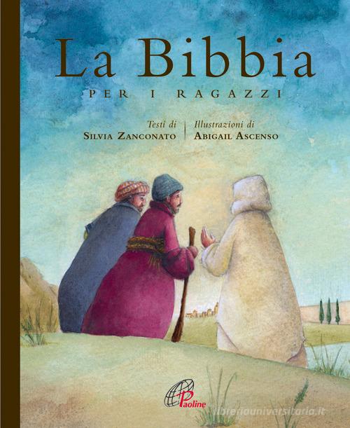 La Bibbia per i ragazzi. Ediz. illustrata di Silvia Zanconato edito da Paoline Editoriale Libri
