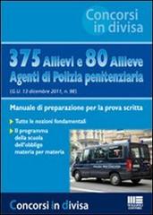 375 allievi e 80 allieve agenti di polizia penitenziaria. Manuale di preparazione per la prova scritta edito da Maggioli Editore