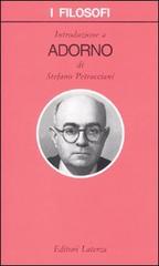 Introduzione a Adorno di Stefano Petrucciani edito da Laterza