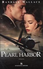 Pearl Harbor di Randall Wallace edito da Sonzogno