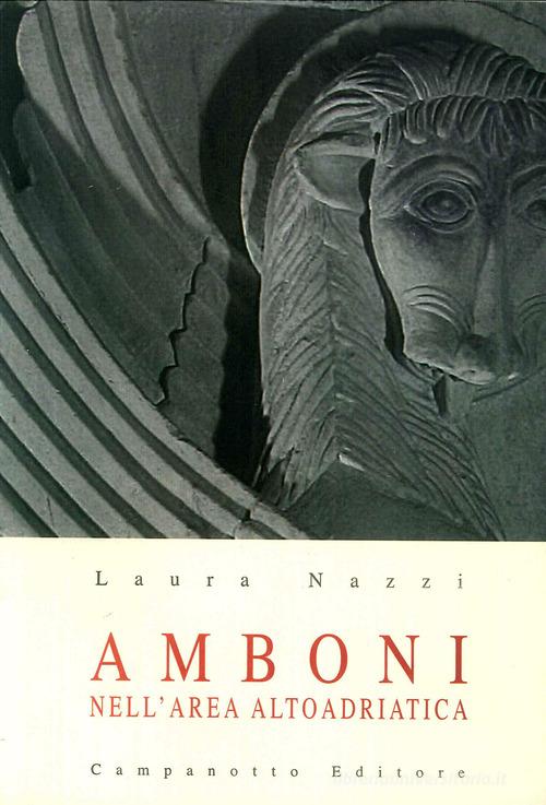 Amboni nell'area altoadriatica tra VI e XIII secolo edito da Campanotto