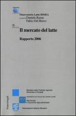 Il mercato del latte. Rapporto 2006 edito da Franco Angeli