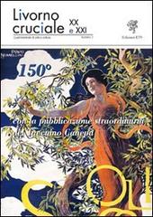 Livorno cruciale XX e XXI. Quadrimestrale di arte e cultura vol.7 edito da Edizioni ETS