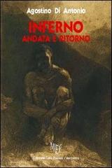 Inferno. Andata e ritorno di Agostino Di Antonio edito da L'Autore Libri Firenze