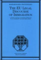 The EU legal discourse of immigration. A cross-cultural cognitive approach to accessibility and reformulation di Mariarosaria Provenzano edito da Franco Angeli