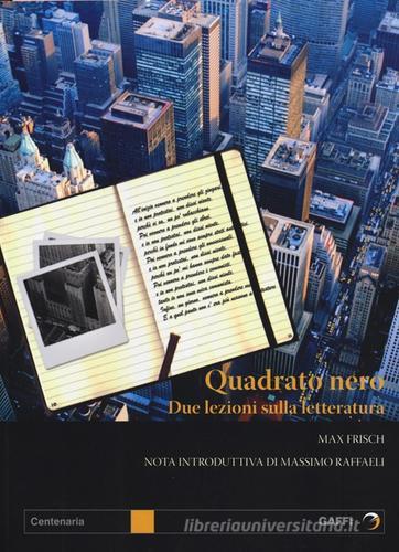 Quadrato nero. Due lezioni sulla letteratura di Max Frisch edito da Gaffi Editore in Roma