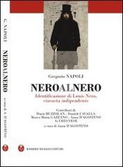 NeroAlNero. Identificazione di Louis Nero, ceneasta indipendente di Gregorio Napoli edito da Barbieri Selvaggi