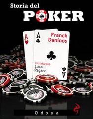 Storia del poker di Franck Daninos edito da Odoya