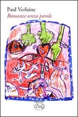 Romanze senza parole di Paul Verlaine edito da Barbès