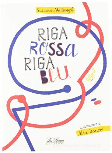 Riga rossa, riga blu di Susanna Mattiangeli edito da Academia Universa Press