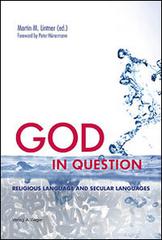 God in question. Religious language abd secular languagues edito da Weger