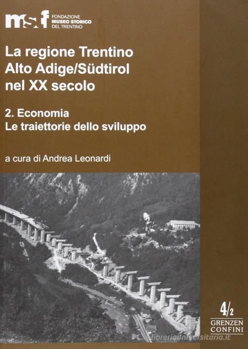 La regione Trentino Alto Adige/Südtirol nel XX secolo vol.2 edito da Fondaz. Museo Storico Trentino