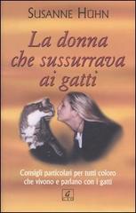 La donna che sussurrava ai gatti di Susanne Hühn edito da Geo