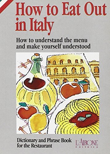 How to eat out in Italy di M. Chiara Martinelli edito da L'Airone Editrice Roma