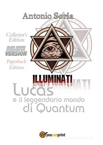 Lucas e il leggendario mondo di Quantum. Deluxe edition. Collector's edition di Antonio Soria edito da Youcanprint