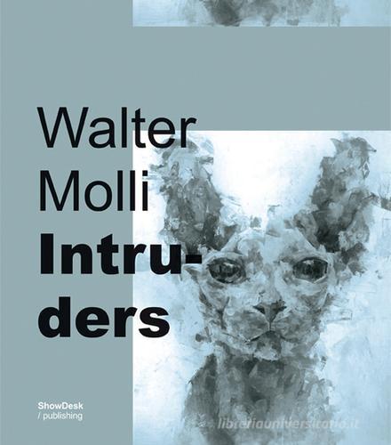 Intruders di Walter Molli edito da ShowDesk Edizioni