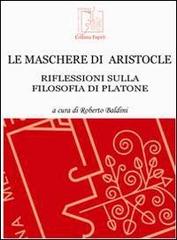 Le maschere di Aristocle. Riflessioni sulla filosofia di Platone edito da Limina Mentis
