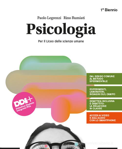 Psicologia. Per il Liceo delle scienze umane. Con e-book. Con espansione online di Paolo Legrenzi, Rino Rumiati edito da Mondadori Scuola