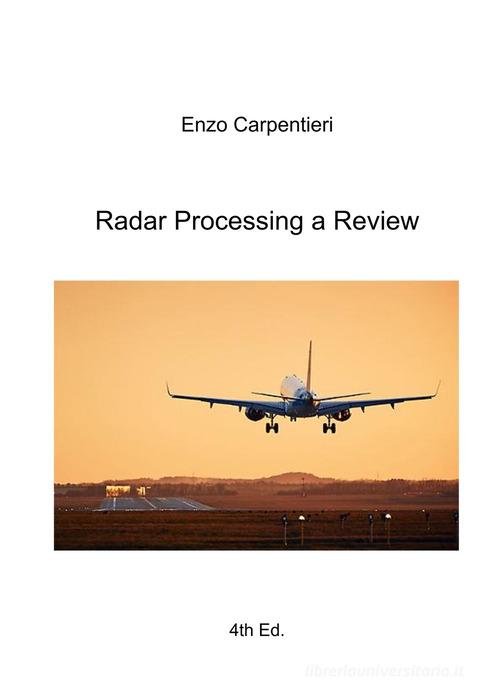 Radar processing a review di Enzo Carpentieri edito da ilmiolibro self publishing