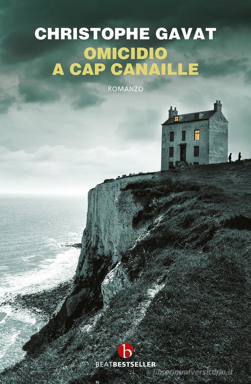 Omicidio a Cap Canaille di Christophe Gavat edito da BEAT