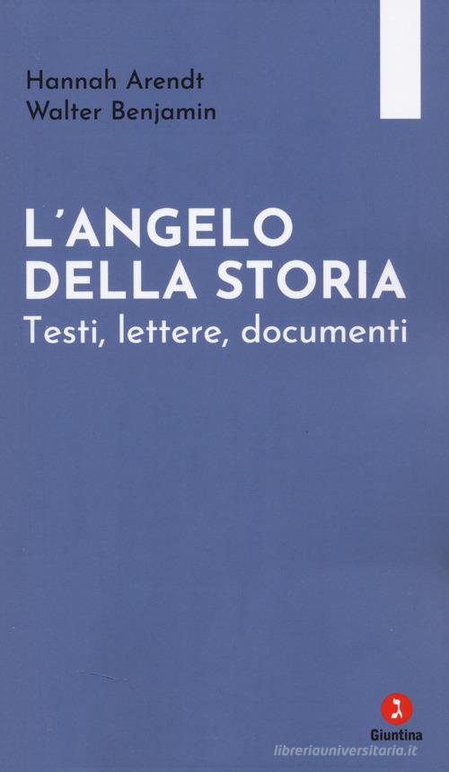 L'angelo della storia. Testi, lettere, documenti di Hannah Arendt, Walter Benjamin edito da Giuntina