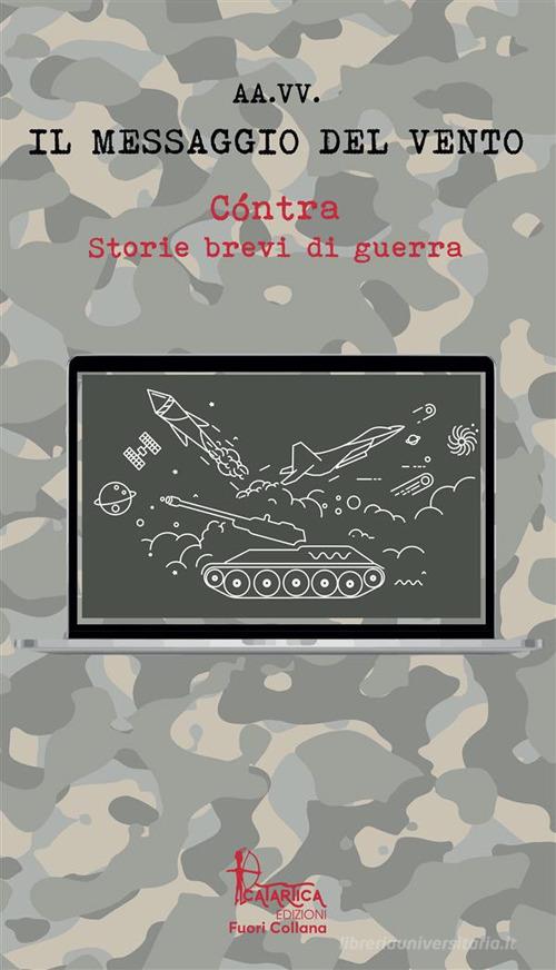 Cóntra. Storie brevi di guerra vol.1 edito da Catartica Edizioni