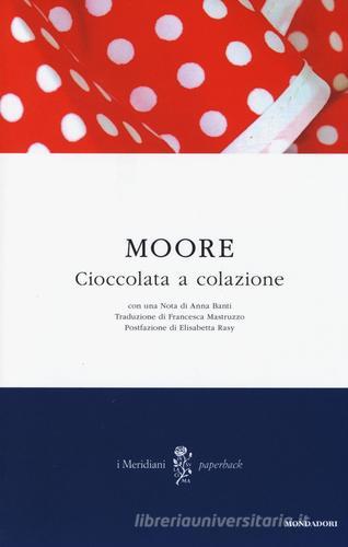 Cioccolata a colazione di Pamela Moore edito da Mondadori