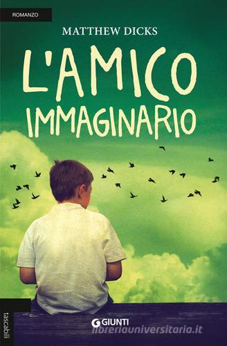 L' amico immaginario di Matthew Dicks edito da Giunti Editore