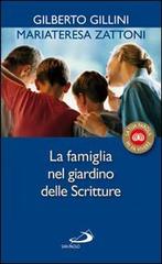 La famiglia nel giardino delle Scritture di Mariateresa Zattoni, Gilberto Gillini edito da San Paolo Edizioni