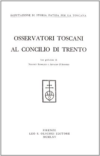 Osservatori toscani al Concilio di Trento edito da Olschki