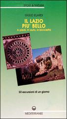 Il Lazio più bello. A piedi, in auto, in bicicletta di Giulio Ielardi edito da Edizioni Mediterranee